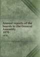 Annual reports of the boards to the General Assembly. 1870, 