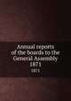 Annual reports of the boards to the General Assembly. 1871, 