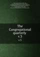 The Congregational quarterly . v.3, Joseph Sylvester Clark 