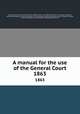 A manual for the use of the General Court. 1863, Stephen Nye Gifford 