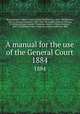 A manual for the use of the General Court. 1884, Stephen Nye Gifford 