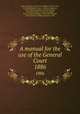 A manual for the use of the General Court. 1886, Stephen Nye Gifford 
