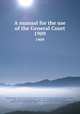 A manual for the use of the General Court. 1909, Stephen Nye Gifford 
