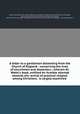 A letter to a gentleman dissenting from the Church of England : concerning the lives of churchmen and dissenters ; wherein Dr. Watts`s book, entitled An humble attempt towards the revival of practical religion among Christians . is largely examined, John White 