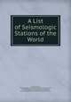 A List of Seismologic Stations of the World, Harry Oscar Wood 