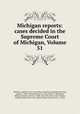 Michigan reports: cases decided in the Supreme Court of Michigan, Volume 51, Michigan. Supreme Court 
