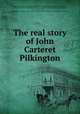 The real story of John Carteret Pilkington, 
