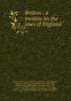 Britton : a treatise on the laws of England, John le Breton 