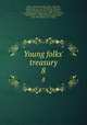 Young folks` treasury. 8, Hamilton Wright Mabie 