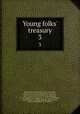 Young folks` treasury. 3, Hamilton Wright Mabie 