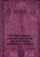 Michigan reports: cases decided in the Supreme Court of Michigan, Volume 113, Michigan. Supreme Court 