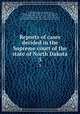 Reports of cases decided in the Supreme court of the state of North Dakota. 3, North Dakota. Supreme Court 