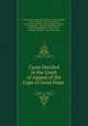 Cases Decided in the Court of Appeal of the Cape of Good Hope ., South Africa. Court of Appeal 