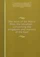The book of Ser Marco Polo, the Venetian, : concerning the kingdoms and marvels of the East, Marco Polo 