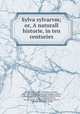 Sylva sylvarvm; or, A naturall historie, in ten centuries, Francis Bacon 