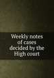 Weekly notes of cases decided by the High court, North-western provinces 