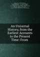 An Universal History, from the Earliest Accounts to the Present Time: From ., George Sale 