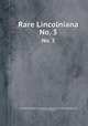 Rare Lincolniana. No. 3, 