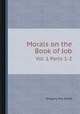 Morals on the Book of Job. Vol. 1 Parts 1-2, Gregory the Great 