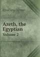 Azeth, the Egyptian. Volume 2, Eliza Lynn Linton 