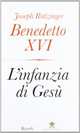 L'infanzia di Gesu, Joseph Ratzinger 