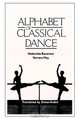 Alphabet of Classical Dance, Nadezhda Bazarova,Varvara Mey 