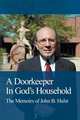 A Doorkeeper in God`s Household. The Memoirs of John B. Hulst, John B. Hulst 