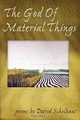 The God of Material Things, David Schelhaas 