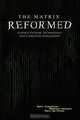 The Matrix Reformed. Science Fiction, Technology, and Christian Philosophy, Bart Cusveller,Maarten Verkerk,Marc De Vries 