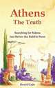 Athens - The Truth. Searching for Manos, Just Before the Bubble Burst., David Cade 