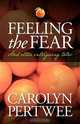Feeling the Fear, Carolyn Pertwee 