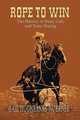 Rope to Win. The History of Steer, Calf, And, Team Roping, Gail H. Woerner 
