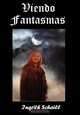 Viendo Fantasmas, Ingrith Schaill 