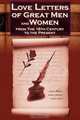 Love Letters of Great Men and Women From The Eighteenth Century To The Present Day, 