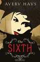 The Sixth, Avery Hays 