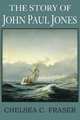 The Story of John Paul Jones, Chelsea C Fraser 