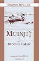 Muinjij Becomes a Man, Saqamaw Misel Joe 