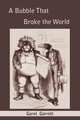 A Bubble that Broke the World, Garet Garrett 