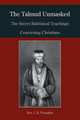 The Talmud Unmasked. The Secret Rabbinical Teachings Concerning Christians, I. B. Pranaitis 