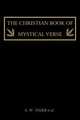 The Christian Book of Mystical Verse, A.W. TOZER,et al. 