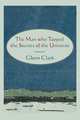 The Man Who Tapped the Secrets of the Universe, Glenn Clark 