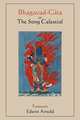 Bhagavad-Gita or The Song Celestial. Translated by Edwin Arnold., 