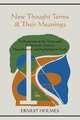 New Thought Terms & Their Meanings. A Dictionary of the Terms and Commonly Used in Metaphysical and Psychological Study, Ernest Holmes 