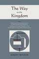 The Way to the Kingdom. Being Definite and Simple Instructions For Self-Training and Discipline, Enabling the Earnest Disciple to Find the Kingdom of God and his Righteousness., Joseph Benner 