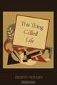 This Thing Called Life, Ernest Holmes 