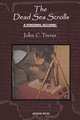 The Dead Sea Scrolls. A Personal Account, Revised Edition, John C. Trever 