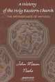 A History of the Holy Eastern Church. The Patriarchate of Antioch, John Mason Neale 