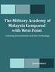The Military Academy of Malaysia Compared with West Point. Learning Environments and New Technology, Jowati Juhary 