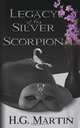 Legacy Of The Silver Scorpion, H.G. Martin 