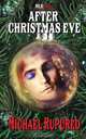 After Christmas Eve, Michael Rupured 